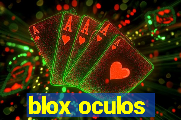 blox oculos